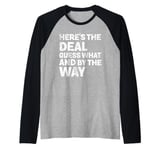 Here’s The Deal Guess What And By The Way Funny Raglan Baseball Tee