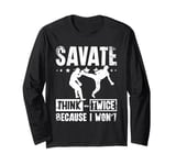 Savate think twice because I won't Long Sleeve T-Shirt