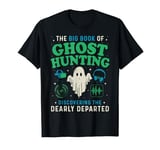 The Big Book of Ghost Hunting Funny Halloween Pun Men Women T-Shirt