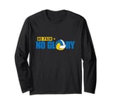 No Pain No Glory Long Sleeve T-Shirt