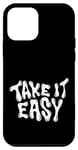 iPhone 12 mini Take It Easy Graphic Quote Good Vibes Gift Women Men Kids Case