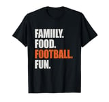 Family Food Football Fun Fall Thanksgiving Football Season T-Shirt