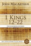 HarperChristian Resources Macarthur, John F. 1 Kings 12 to 22: The Kingdom Divides (MacArthur Bible Studies)