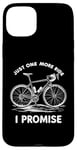 Coque pour iPhone 15 Plus Just One More Ride I Promise Vélo Cycliste Cycliste Biker