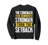 The Comeback Inspiration Sweatshirt