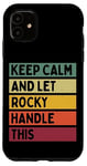 Coque pour iPhone 11 Keep Calm And Let Rocky Handle This Funny Retro Citation