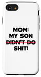 Coque pour iPhone SE (2020) / 7 / 8 Drôle de maman disant : « My Son Did not Do It »