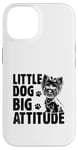 Coque pour iPhone 14 Little Dog Big Attitude Yorkshire Terrier Yorkshire Yorkie Dog