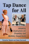 Tap Dance for All  Adapting Instruction for Disability and Mobility Impairment