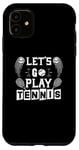 Coque pour iPhone 11 Let's Go Play Tennis – Joueur de tennis amusant