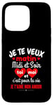 Coque pour iPhone 15 Pro Max Je Te Veux Matin Midi Et Soir Je T'aime Amour Humoristique