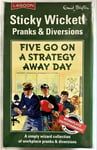 Enid Blyton Five Go On A Strategy Away Day - Sticky Wicket Prank & Diversions