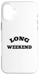 Coque pour iPhone 16 Plus Long week-end