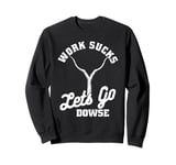 Dowsing Paranormal Rods - Water Divining Dowsing Sweatshirt