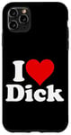 iPhone 11 Pro Max I LOVE HEART DICK RICHARD Case