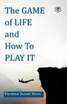 The Game of Life and How to Play It