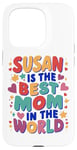 iPhone 15 Pro SUSAN IS THE BEST MOM IN THE WORLD Case