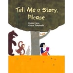 Tell Me a Story, Please (inbunden, eng)