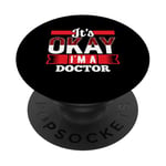 T-shirt « It's Okay I'm A DOCTOR » pour médecins PopSockets PopGrip Adhésif