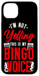 iPhone 14 Plus Bingo Player I'm Not Yelling This Is My Bingo Voice Case