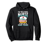 I'm the school nurse of course for a School Nurse Pullover Hoodie