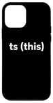 Coque pour iPhone 12 mini TS (THIS) Funny Meme avec légende ras du cou