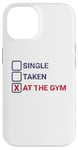 iPhone 14 Single Taken At The Gym Funny Bodybuilding Quote Case