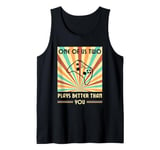 One Of Us Two Plays Better Than You Gaming Gamer Tank Top