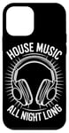 Coque pour iPhone 12 mini House Music All Night Long DJ Amoureux de musique électronique