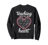 Teacher's Valentine's Day Teaching With All My Heart Sweatshirt