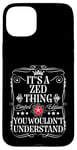 Coque pour iPhone 15 Plus Le nom de Zed est un truc de Zed que tu ne comprendrais pas