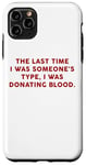 Coque pour iPhone 11 Pro Max Someone's Type Donating Blood – Valentine’s Day Single Humor