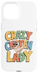 Coque pour iPhone 15 Crazy Chicken Lover Hen Mom, Farm Fresh Eggs Farmer