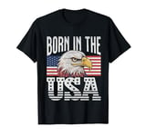 Born In The USA Eagle Patriotic American Proud US Citizen T-Shirt