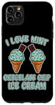 iPhone 11 Pro Max I Love Mint Chocolate Chip Ice Cream Case