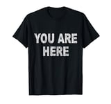 Vintage You Are Here T-Shirt