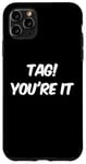 Coque pour iPhone 11 Pro Max Dear Parents Tag You're It Meaning Tag You're It Citations