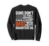 Daughter Dad American USA Flag Funny Fathers Day Gift Sweatshirt