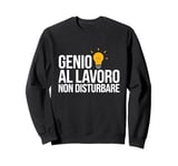 Genio Al Lavoro Genius Working In Italian Sweatshirt