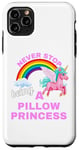 iPhone 11 Pro Max Fun Graphic-Never Stop Being A Pillow Princess Case