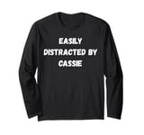 Cassie Shirt, Easily Distracted By Cassie Long Sleeve T-Shirt