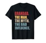 Grandad The Man Myth Bad Influence Funny Father's Day Gift T-Shirt