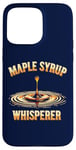 Coque pour iPhone 15 Pro Max Maple Syrup Whisperer Funny Food Lover Humor Foodies