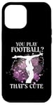 iPhone 12 Pro Max Ballet Dancer Dance Girl Ballerina You Play Football? That's Case