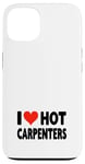 Coque pour iPhone 13 I Love Hot Carpenters – Cœur – Travail du bois