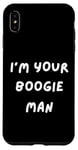 iPhone XS Max FUNNY SCARY TSHIRT. I'M YOUR BOOGIE MAN. HALLOWEEN, SCARED Case