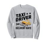 Taxi Driver Delivery Rate Cab Taxis Drivers Sweatshirt