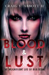 Blood &amp; Lust: The Insignificant Life of Rick Blume