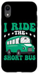 iPhone XR I Ride The Short Bus ------ Case