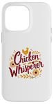 Coque pour iPhone 14 Pro Max Chicken Whisperer Funny Farm Animal Country